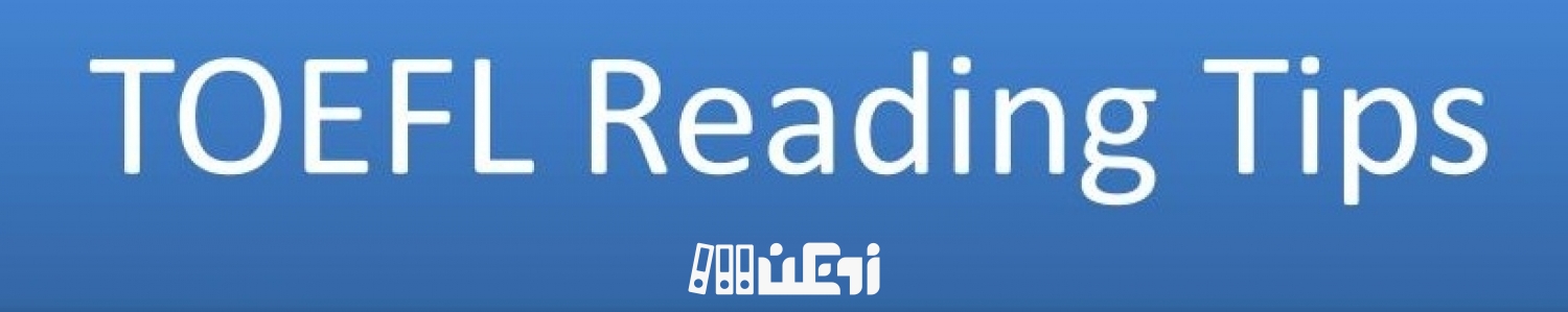 راهکار ها و منابع معتبر تمرین Reading تافل